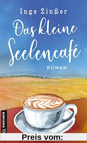 Das kleine Seelencafé: Roman (Romane im GMEINER-Verlag)